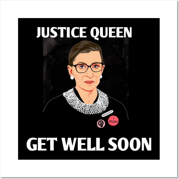 justice queen get well soon RBG Wall Art by itacc